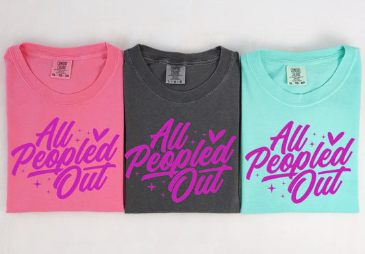 All Peopled Out Graphic Tee Comfort Colors Brand T-Shirt