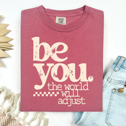Comfort Colors Brand T-Shirt "Be You The World Will Adjust" Inspirational Boho Graphic Tee