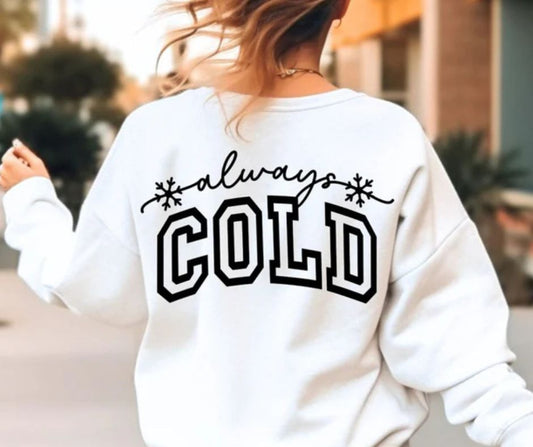 Unisex Always Cold White Graphic Sweatshirt