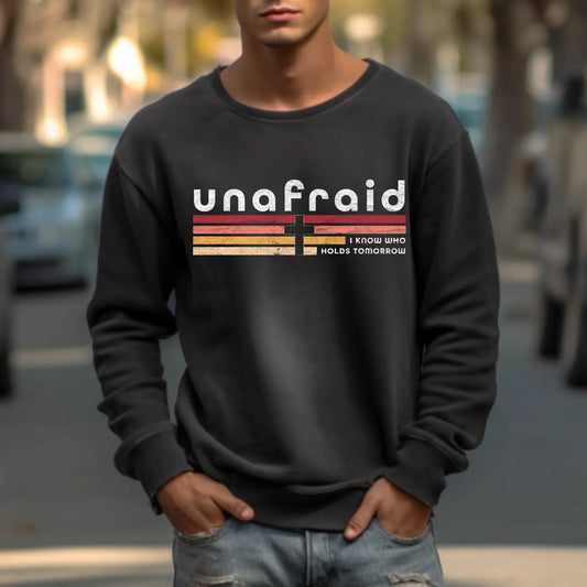 Unafraid I know Who Holds Tomorrow Unisex Christian Graphic Crewneck Sweatshirt