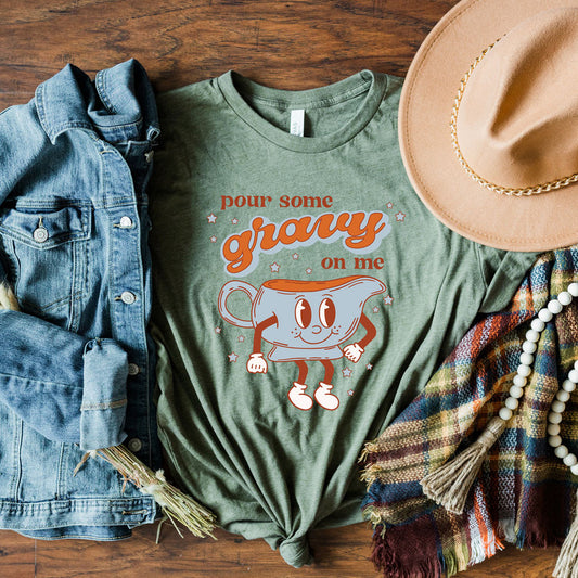 Thanksgiving Pour Some Gravy On Me Graphic T-Shirt Bella Canvas Tee